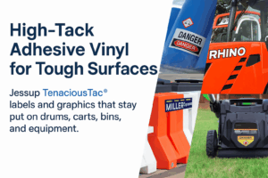 High-tack adhesive vinyl applications using Jessup TenaciousTac labels on bins, drums, generators and equipment